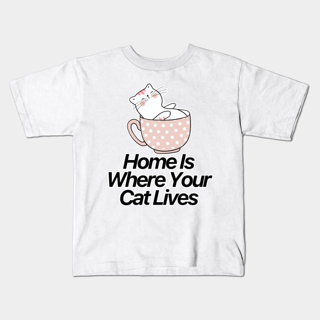 Home Is Where Your Cat Lives Kids T-Shirt by nextneveldesign